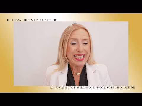 Bellezza e Benessere con Ester - Puntata 04 RINNOVAMENTO E ESFOLIAZIONE