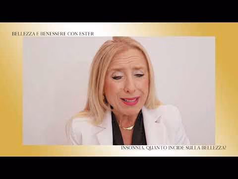 Bellezza e Benessere con Ester - Puntata 06 INSONNIA