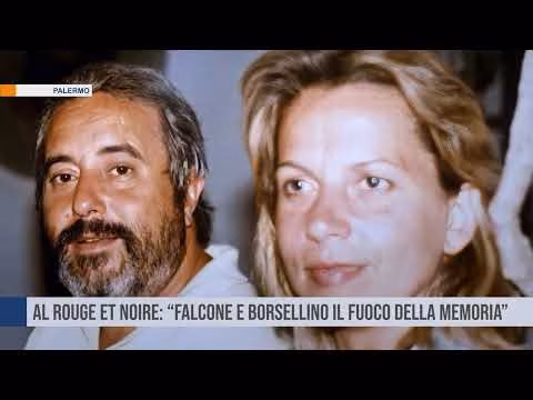 AL ROUGE ET NOIR: "FALCONE E BORSELLINO IL FUOCO DELLA MEMORIA"