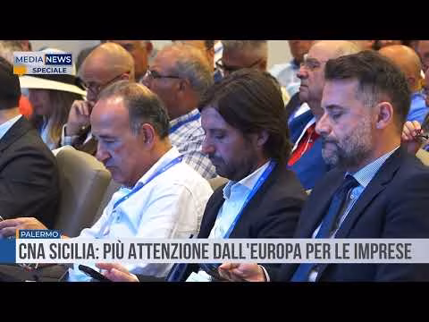 Speciale MediaNews - CNA Sicilia, più attenzione dall'Europa per le imprese siciliane