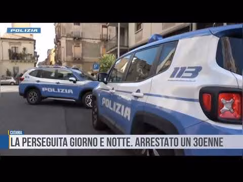 Catania. La perseguita giorno e notte