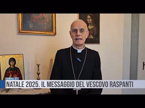 Acireale: Natale 2025 - Il messaggio del vescovo Raspanti